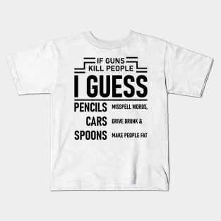 If Guns Kill People Kids T-Shirt